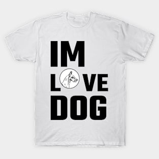 IM LOVE DOG T-Shirt